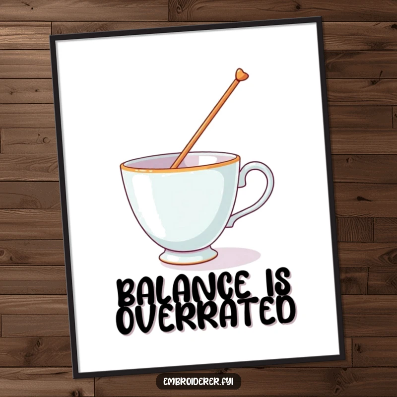 Funny digital art print of a teacup attempting to balance a huge needle, conveying humor and precariousness.