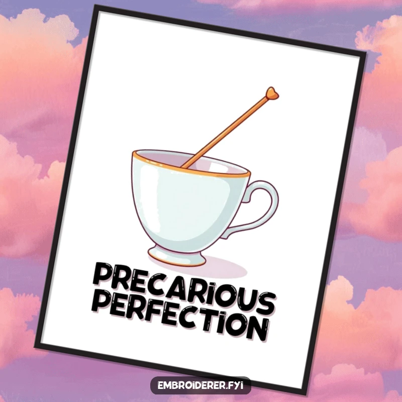 Funny poster depicting a teacup precariously balancing a giant needle, capturing a moment of intense and humorous concentration.