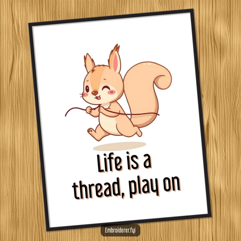 Funny Free Printable Wall Art: A playful squirrel is captured in motion, running with a long strand of thread trailing behind.