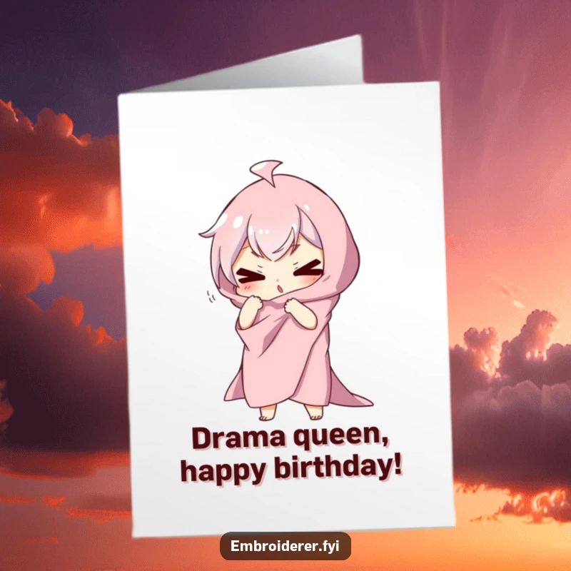 Funny Free Printable Birthday Card featuring a character in a silly, dramatic pose draped in flowing fabric, ready for their spotlight.