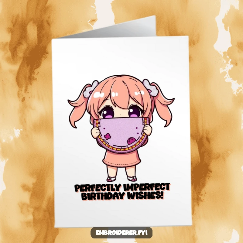 Funny Free Printable Birthday Card: Character proudly holding a magnificently flawed embroidered patch, celebrating imperfections.